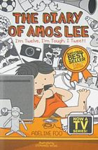 The Diary of Amos Lee : I'm Twelve, I'm Tough, I Tweet!