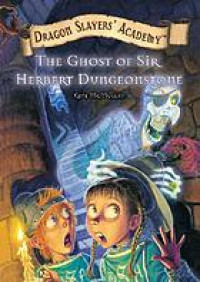 The ghost of Sir Herbert Dungeonstone