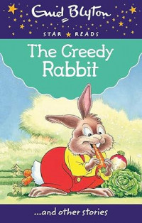 Image of The Greedy Rabbit (Enid Blyton: Star Reads Series 4)