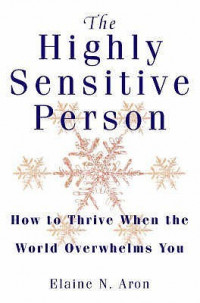 Image of The Highly Sensitive Person: How to Thrive When the World Overwhelms You