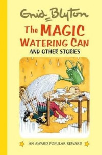 Image of The Magic Watering Can (Enid Blyton's Popular Rewards Series 10)