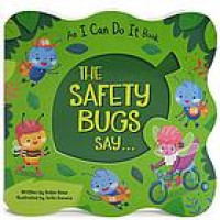 The Safety Bugs Say ...