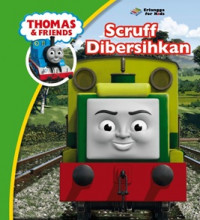 THOMAS & FRIENDS: SCRUFF DIBERSIHKAN#