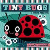 Tiny bugs : a touch & feel book