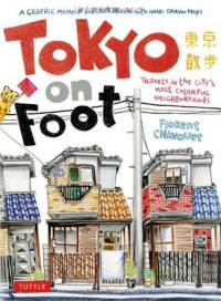 Image of Tokyo on Foot: Travels in the City's Most Colorful Neighborhoods