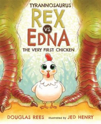 Image of Tyrannosaurus Rex vs. Edna the Very First Chicken