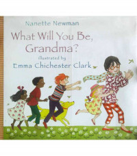 WHAT WILL YOU BE GRANDMA?