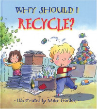 Why Should I Recycle