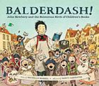 Image of Balderdash! : John Newbery and the boisterous birth of children's books