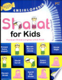 Ensiklopedia Shalat for Kids: Panduan Shalat Lengkap untuk Anak
