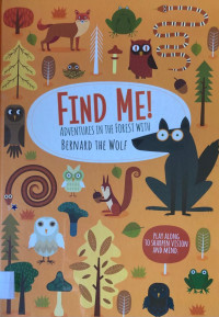 Find me! : adventures in the forest with Bernard the Wolf : play along to sharpen vision and mind