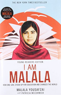 I Am Malala : how one girl stood up for education and changed the world