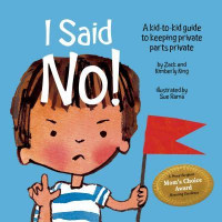 I said no! : a kid-to-kid guide to keeping private parts private