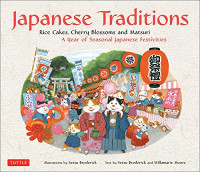 Japanese Traditions : rice cakes, cherry blossoms and matsuri : a year of seasonal Japanese festivities