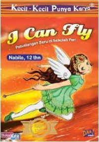 Kecil-Kecil Punya Karya: I Can Fly